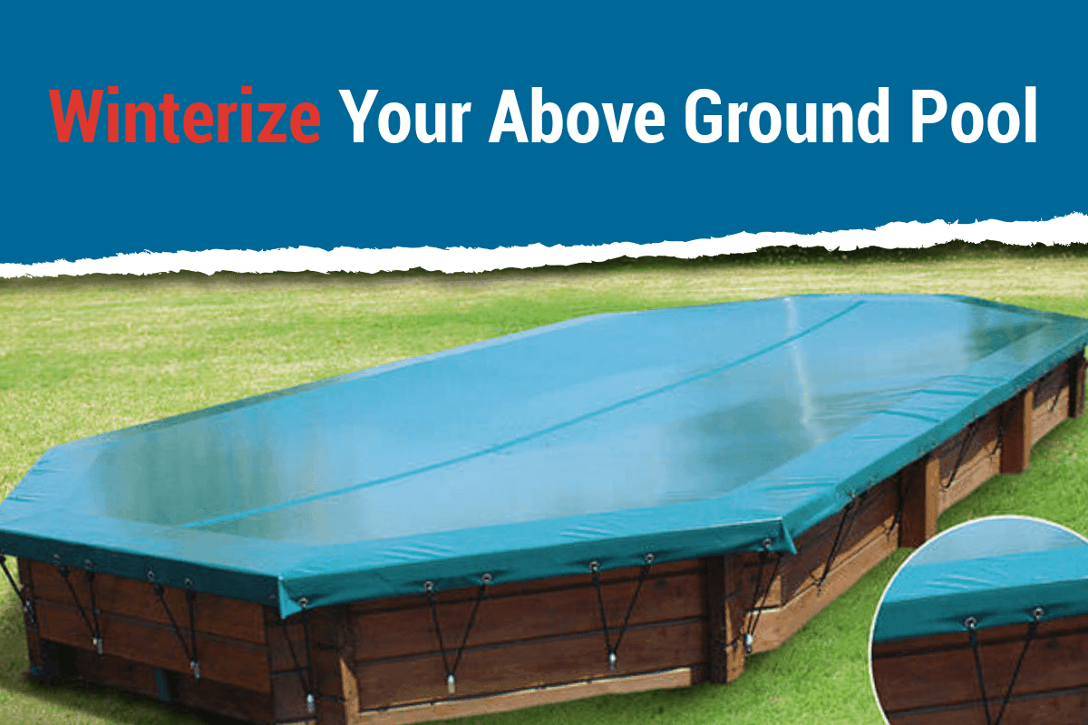 How to Winterize Your Above Ground Pool